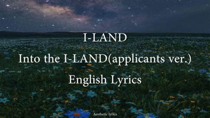 Lyrics & Translations of Into The I-Land (Applicants Ver.) by I-Land