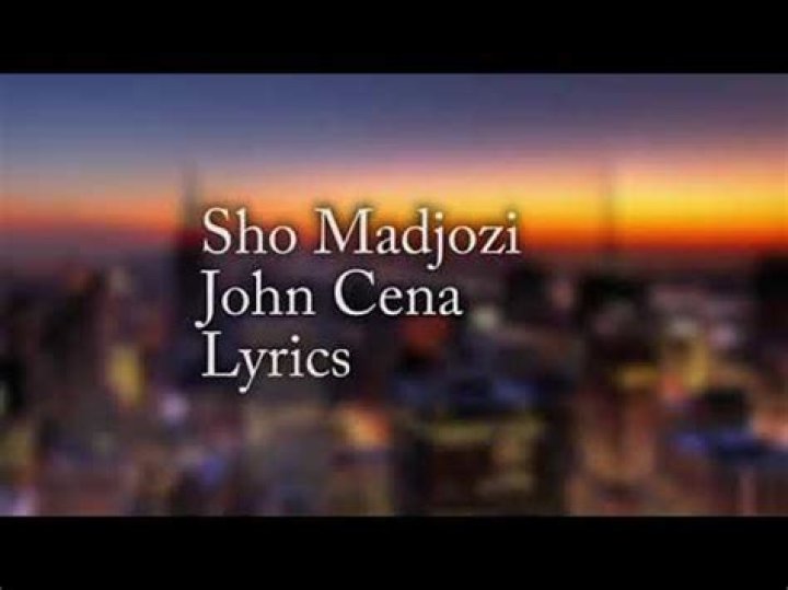 Lyrics & Translations of John Cena by Sho Madjozi
