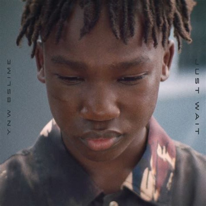 Lyrics & Translations of Just Wait by Ynw Bslime