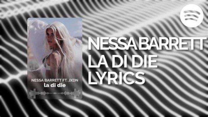 Lyrics & Translations of La Di Die by Nessa Barrett