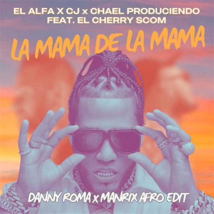 Lyrics & Translations of La Mamá De La Mamá by El Alfa & El Cherry Scom