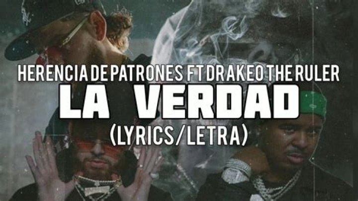 Lyrics & Translations of La Verdad by Herencia De Patrones & Drakeo The Ruler