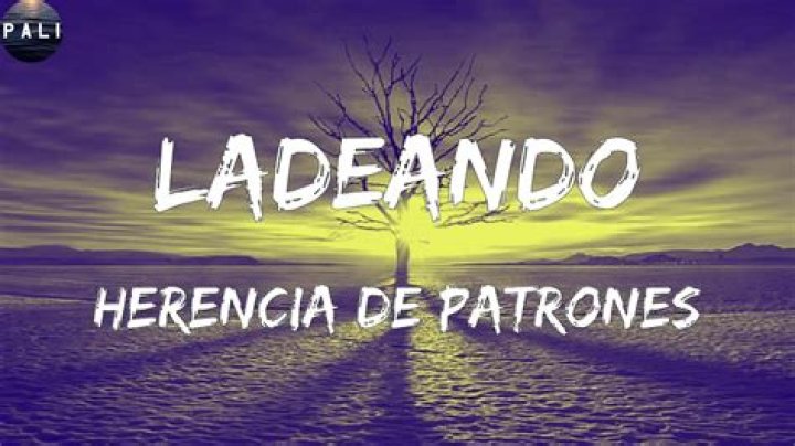 Lyrics & Translations of Ladeando by Fuerza Regida & Herencia De Patrones