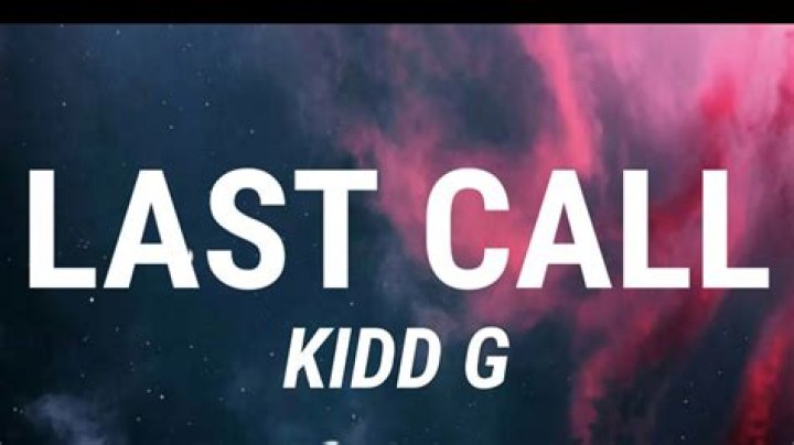 Lyrics & Translations of Last Call by Kidd G