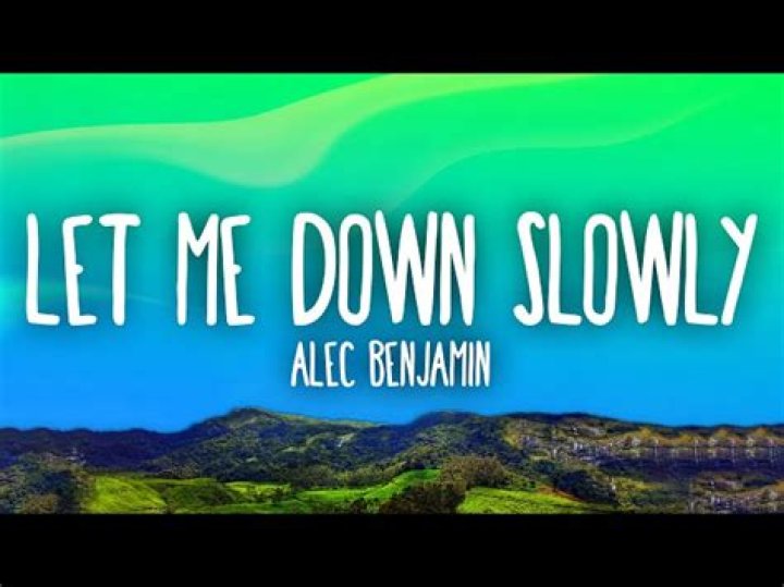 Lyrics & Translations of Let Me Down Slowly by Alec Benjamin