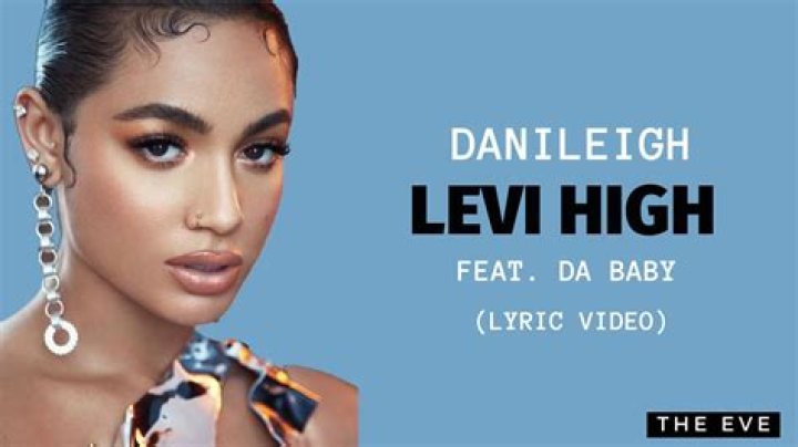 Lyrics & Translations of Levi High by Danileigh & Dababy