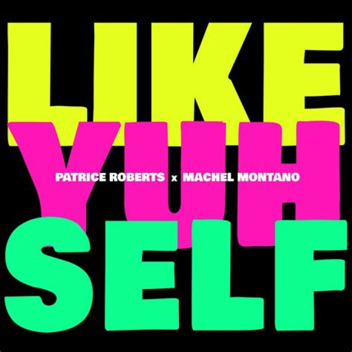 Lyrics & Translations of Like Yuh Self by Patrice Roberts & Machel Montano