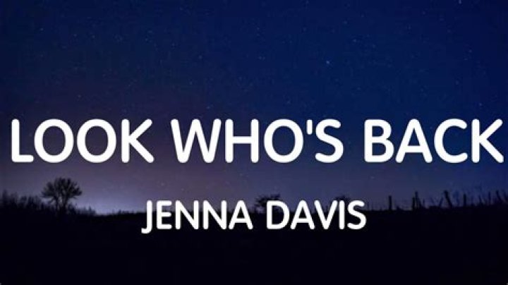 Lyrics & Translations of Look Who's Back by Jenna Davis