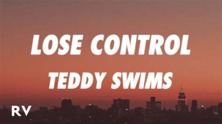Lyrics & Translations of Lose Control by Teddy Swims