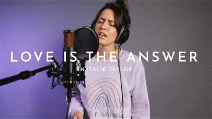 Lyrics & Translations of Love Is The Answer by Natalie Taylor