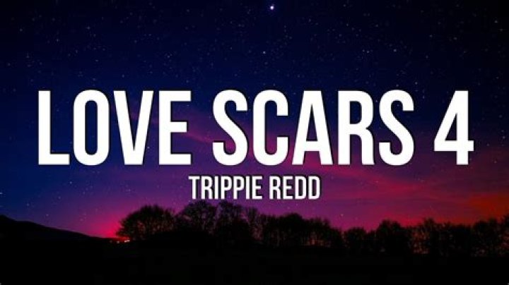 Lyrics & Translations of Love Scars 4 by Trippie Redd