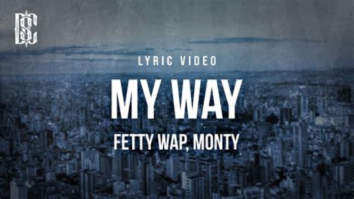 Lyrics & Translations of Love The Way by Fetty Wap