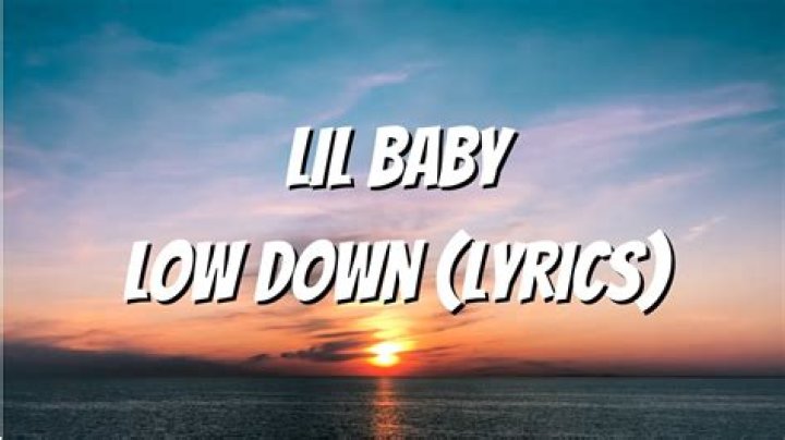 Lyrics & Translations of Low Down by Lil Baby