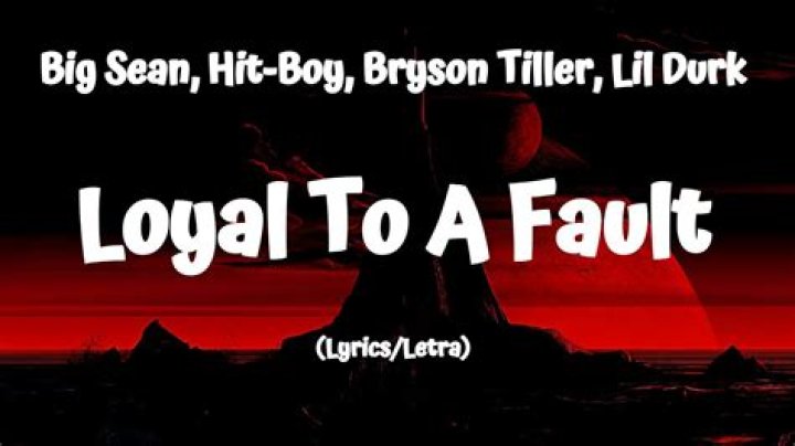 Lyrics & Translations of Loyal To A Fault by Lil Durk & Bryson Tiller & Big Sean