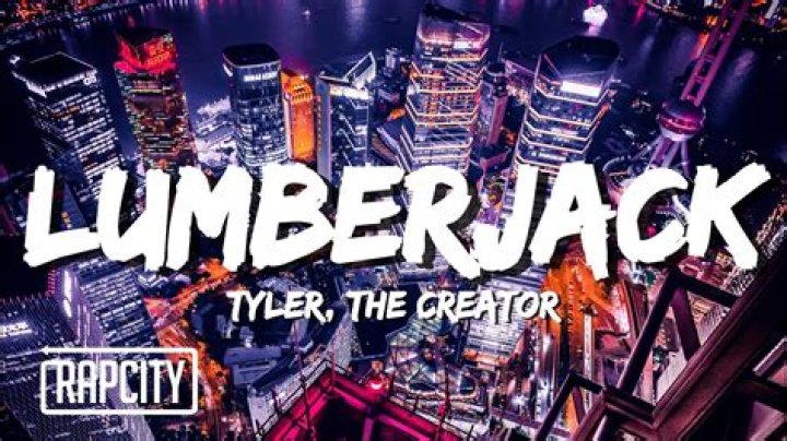 Lyrics & Translations of Lumberjack by Tyler, The Creator