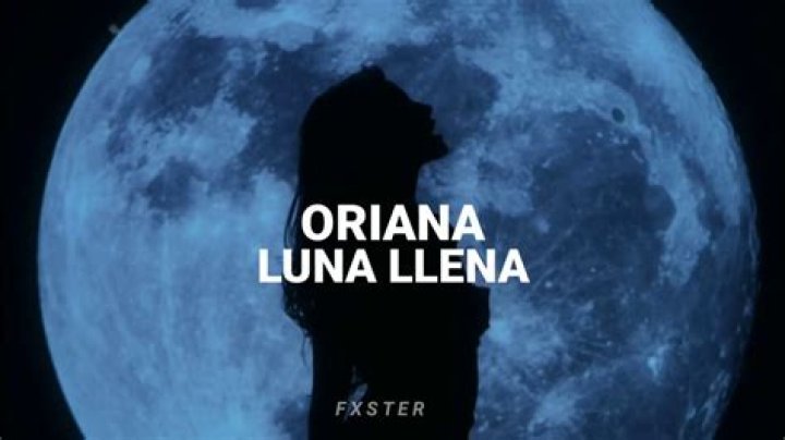 Lyrics & Translations of Luna Llena by Oriana