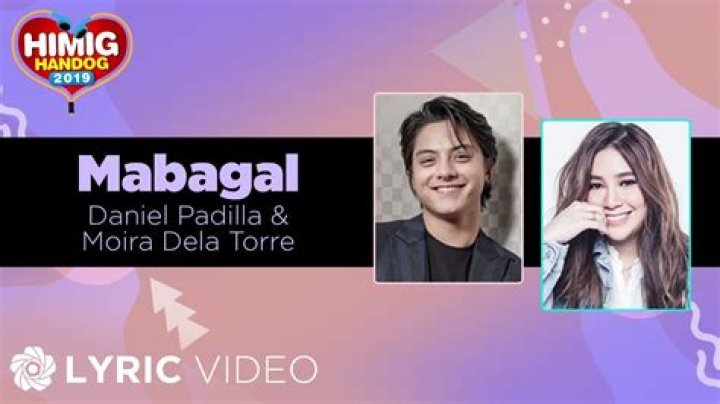 Lyrics & Translations of Mabagal by Moira Dela Torre & Daniel Padilla