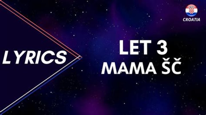 Lyrics & Translations of Mama Šč! (Croatia, 2023) by Let 3