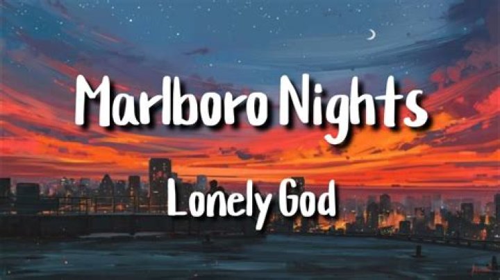 Lyrics & Translations of Marlboro Nights 2 by Lonely God