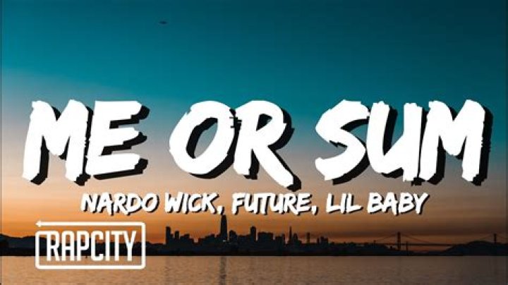 Lyrics & Translations of Me Or Sum by Future & Lil Baby & Nardo Wick