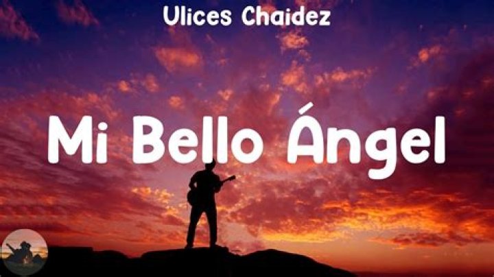 Lyrics & Translations of Mi Bello Ángel by Ulices Chaidez & Sus Plebes