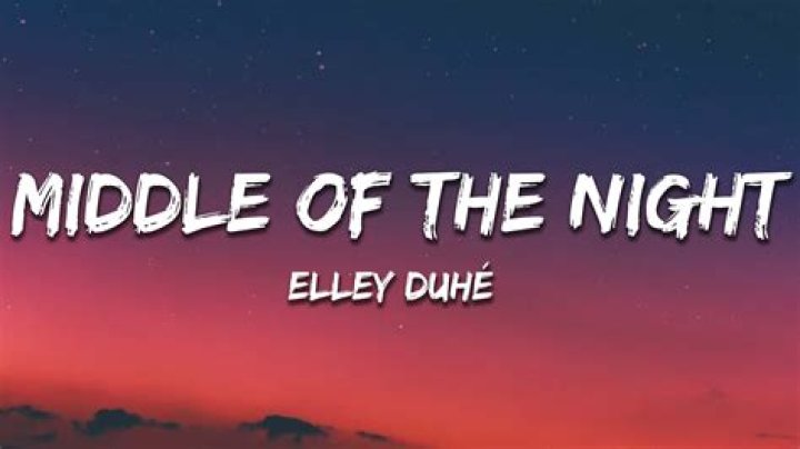 Lyrics & Translations of Middle Of The Night by Elley Duhé