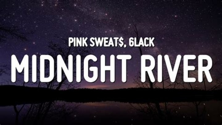 Lyrics & Translations of Midnight River by Pink Sweat$