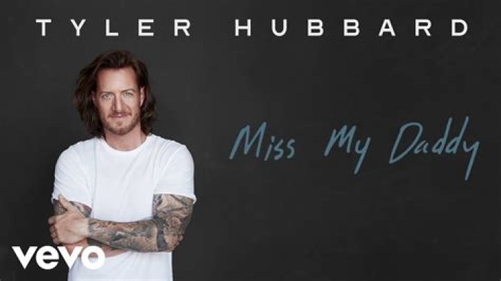 Lyrics & Translations of Miss My Daddy by Tyler Hubbard
