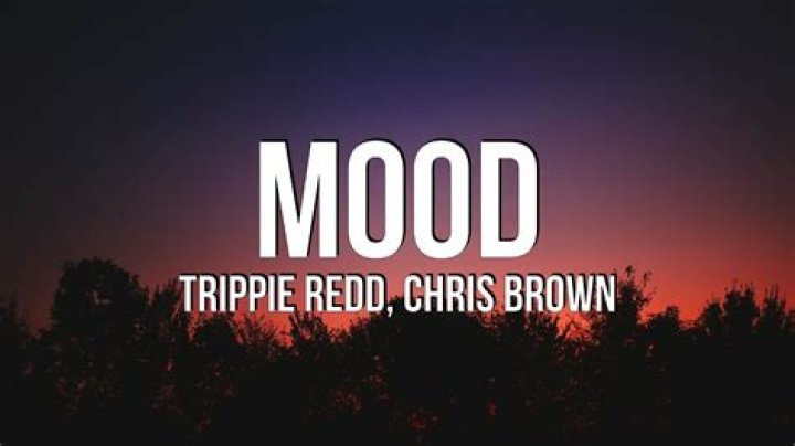 Lyrics & Translations of Mood by Chris Brown & Trippie Redd