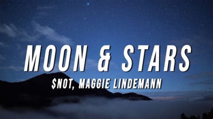 Lyrics & Translations of Moon & Stars by Maggie Lindemann & $Not