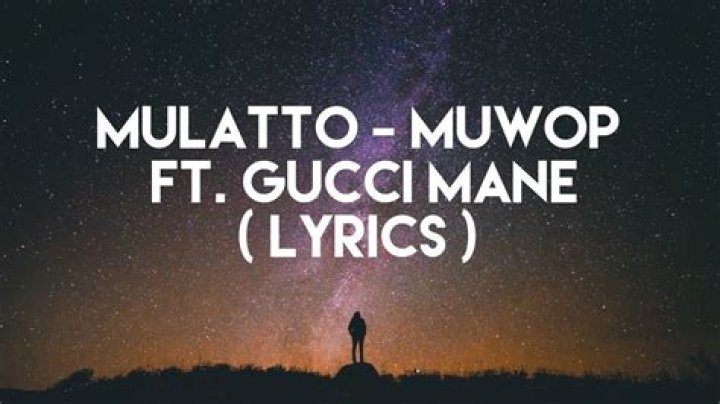 Lyrics & Translations of Muwop by Gucci Mane & Mulatto