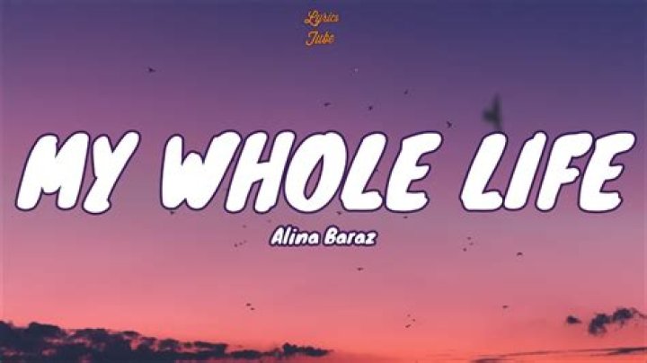 Lyrics & Translations of My Whole Life by Alina Baraz