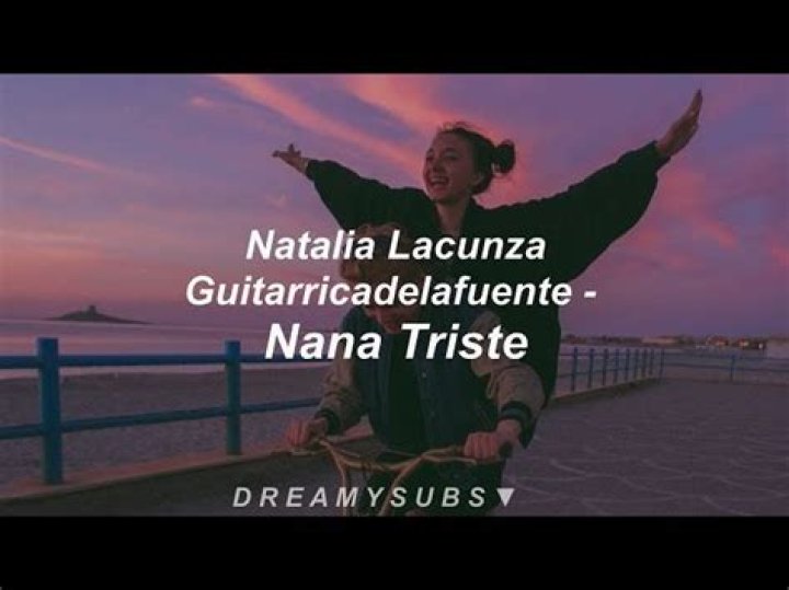Lyrics & Translations of Nana Triste by Natalia Lacunza