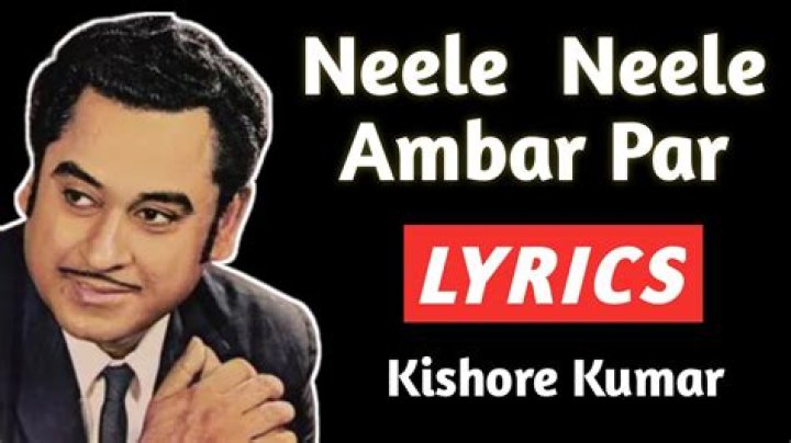 Lyrics & Translations of Neele Neele Ambar Par by Kishore Kumar