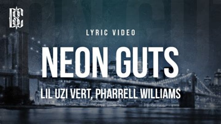 Lyrics & Translations of Neon Guts by Lil Uzi Vert & Pharrell Williams