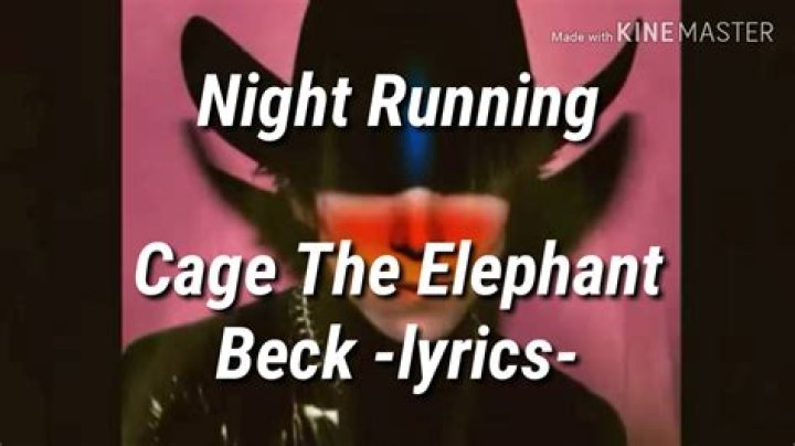 Lyrics & Translations of Night Running by Beck & Cage The Elephant