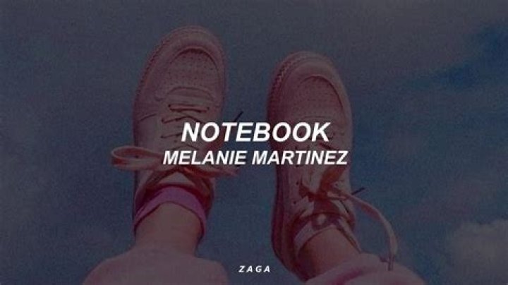 Lyrics & Translations of Notebook by Melanie Martinez