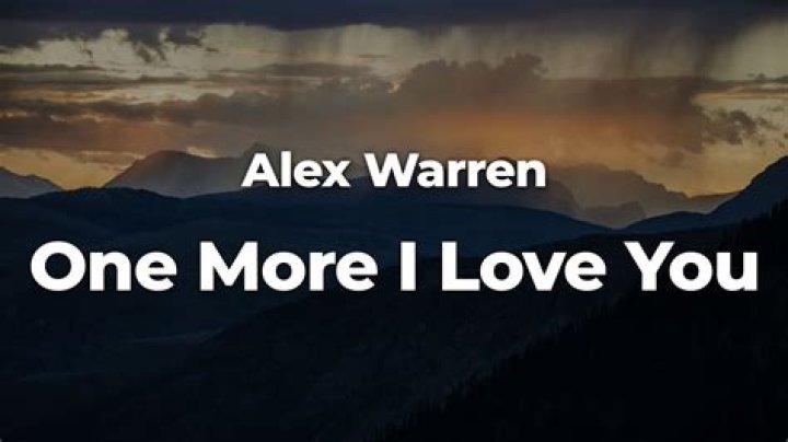 Lyrics & Translations of One More I Love You by Alex Warren