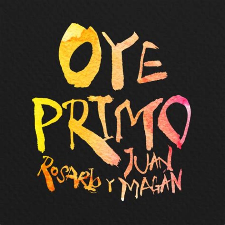 Lyrics & Translations of Oye Primo by Juan Magan