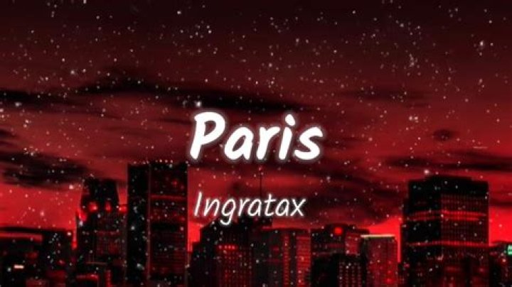 Lyrics & Translations of Paris by Ingratax