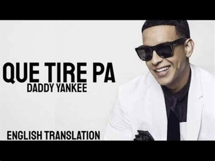 Lyrics & Translations of Que Tire Pa' 'lante by Daddy Yankee