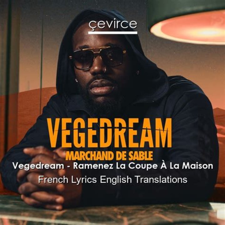 Lyrics & Translations of Ramenez La Coupe A La Maison by Vegedream