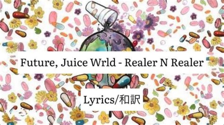 Lyrics & Translations of Realer N Realer by Future & Juice Wrld
