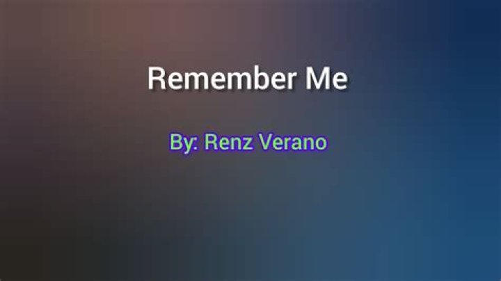 Lyrics & Translations of Remember Me by Renz Verano
