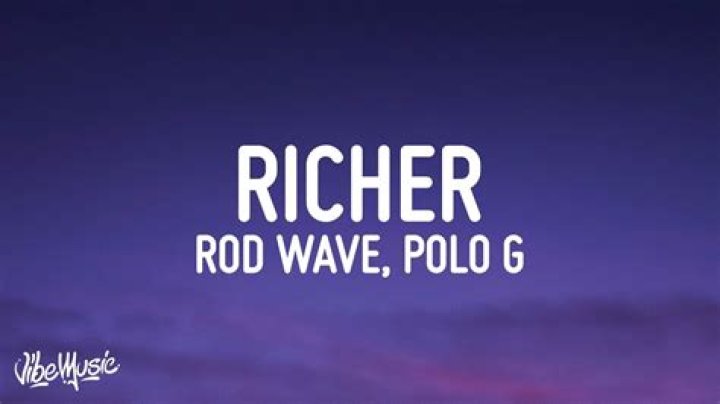 Lyrics & Translations of Richer by Rod Wave & Polo G