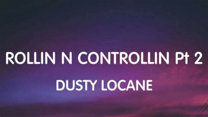 Lyrics & Translations of Rollin N Controllin, Pt2 by Dusty Locane