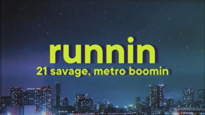 Lyrics & Translations of Runnin by 21 Savage & Metro Boomin
