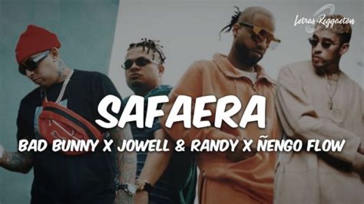Lyrics & Translations of Safaera by Ñengo Flow & Jowell & Randy & Bad Bunny