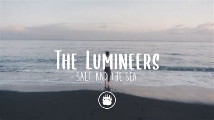 Lyrics & Translations of Salt And The Sea (Part 10 Of 10) by The Lumineers
