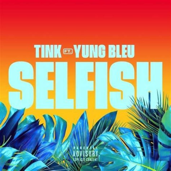 Lyrics & Translations of Selfish by Tink & Yung Bleu